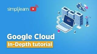 Google Cloud Platform Tutorial 2024 | Google Cloud In Depth Tutorial | Cloud Computing | Simplilearn