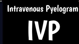 Intravenous Pyelogram | IVP | Excretory Urography |