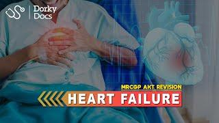 Heart Failure | MRCGP AKT Revision | Dorky Docs