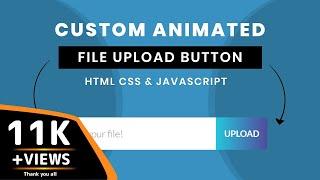 How To Make Custom File Upload Button in HTML CSS & JavaScript | Upload Button | JavaScript Project