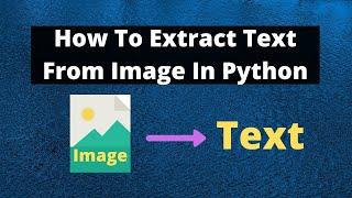 How To Extract Text From Image In Python