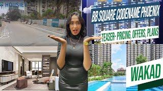 Codename Phoenix Wakad | Teaser- Pricing, Offers, Plans | BB Square Group Wakad