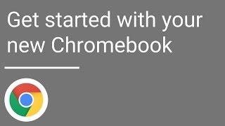 Get started with your new Chromebook