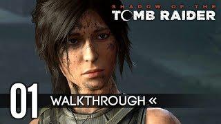 SHADOW OF THE TOMB RAIDER – Gameplay Walkthrough – PART 1 【No Commentary / Full Game】