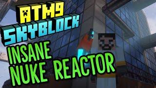 ATM9 To The Sky! - Massive Nuclear Reactor!