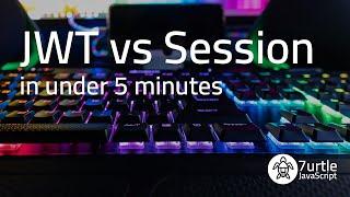 JWT vs Session Management In Under 5 Minutes