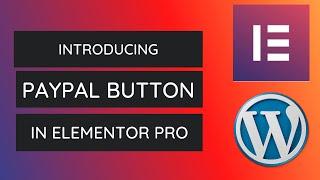 How to Add and Style PayPal Button in Elementor Pro | Elementor Pro Tutorial - 2021