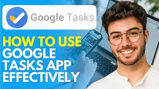 How to Use Google Tasks App Effectively (2024) iPhone & Android