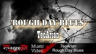 TeoArian - Rough Day Blues | Official Video Clip