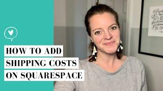 HOW TO ADD SHIPPING COSTS ON YOUR SQUARESPACE WEBSITE | Flat Rate vs. Depending on Weight