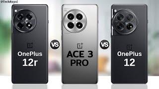 OnePlus 12r vs OnePlus Ace 3 Pro vs OnePlus 12 || Full Comparison