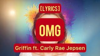 [ Lyrics ] OMG - Griffin ft. Carly Rae Jepsen