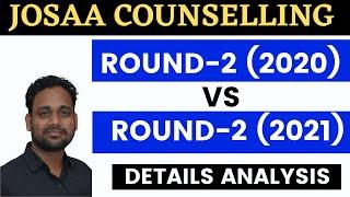 JOSAA COUNSELLING 2021|JOSAA ROUND-2 2020 v/s JOSAA ROUND-2 2021