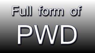 Full form of PWD