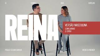 REINA (Versão Masculina) - O Canto das Igrejas, PC Baruk, Rebeca Nemer | Com LIBRAS e Cifras