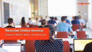 Online Seminar: Vitodens 100/200 E Series - Annual Service