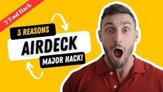 Airdeck Deeper Dive with 3 Reasons Why Review