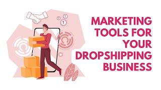 Must-Have Marketing Tools for Your Dropshipping Business | ImageTranslate Tips and Tricks