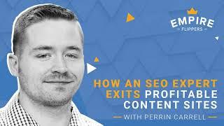 How an SEO Expert Exits Profitable Content Sites With Perrin Carrell [Ep. 79]