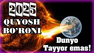 Dunyo 2025-yildagi quyosh bo'roniga tayyormas!