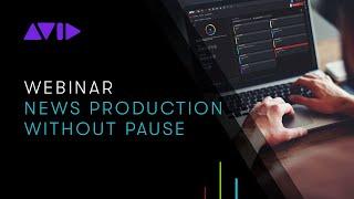 Webinar: News Production Without Pause