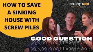 How to save a sinking house - GoliathTech Screw Piles
