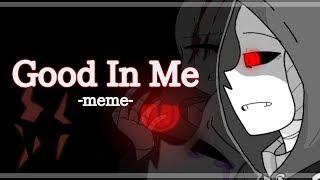 Good In Me - Meme (Scoundrel's Backstory)