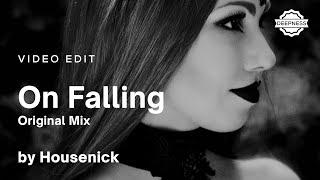 Housenick - On Falling (Original Mix) | Video Edit