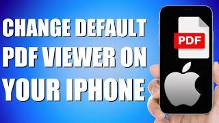 How To Change Default PDF Viewer In iPhone (Quick & Easy)