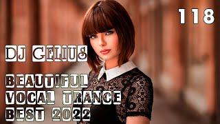 DJ GELIUS - Beautiful Vocal Trance 118 (Best 2022)