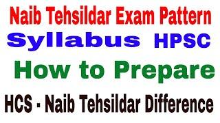 Naib Tehsildar ! Exam Pattern ! How to Prepare ! Syllabus ! HCS - Naib Tehsildar Difference