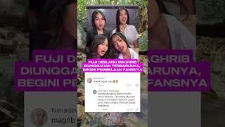 BACAA !! PEMBELAAN FANS FUJI I Info Artis Hari ini #fuji#fujianti #fujiantiutamiputri