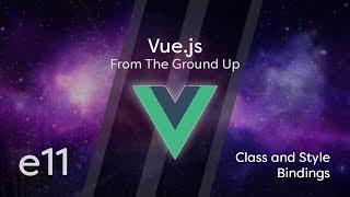 Vue.js Tutorial From Scratch - e11 - Class and Style Bindings