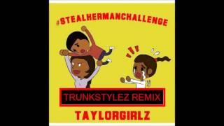 Taylor Girlz - Steal Her Man (Trunkstylez Remix)