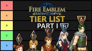 It 𝘐𝘚 the Dawn Brigade - Fire Emblem: Radiant Dawn Tier List (Part 1)