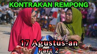 17 Agustus 2023 part 2 || KONTRAKAN REMPONG EPISODE 688