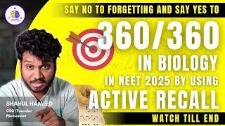 Say NO to Forgetting and say YES to 360/360 in biology in #neet2025 by using Active recall