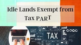 Idle Lands Exempt from Tax PART 1