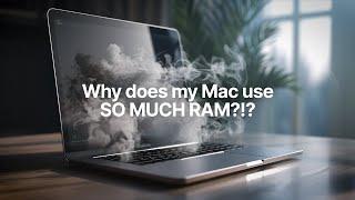 Mac Using Too Much RAM? Mac Memory Use Explained.