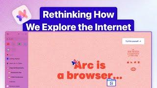 Arc Browser: Accepting my invite to rethink how we explore the internet