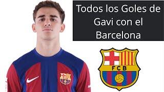 Todos los Goles de Gavi con el Barca