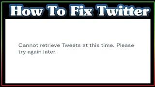 How To Fix Cannot Retrieve Tweets At This Time || Please Try Again Later || Twitter Network Error