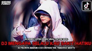 DJ RINDU HATIKU RINDU - MENGAPA SELALU KAU SAKIT HATIKU ! VIRAL TIKTOK 2024 ! GUDANG FUNKOT