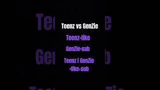 Teenz vs GenZie