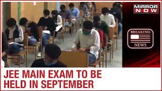 No further postponement of NEET & JEE exams; Exams to be held in September with COVID guidelines