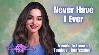 ASMR RP | Never Have I Ever | Tomboy Best Friend | Confession | F4M |