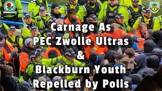 Carnage as PEC Zwolle Ultras & Blackburn Youth Repelled by Polis -Blackburn Rovers 0 - Burnley 1