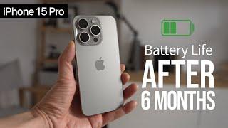 iPhone 15 Pro - 6 Months Later. How's the Battery Life?