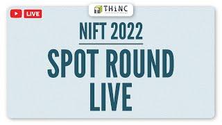 NIFT 2022 SPOT ROUND | NIFT 2022 SPOT ROUND LIVE | NIFT 2022 SPOT ROUND COUNSELLING UPDATES