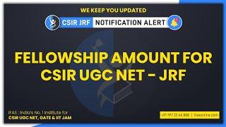 Fellowship Amount for CSIR UGC NET   JRF